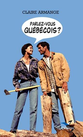 Couverture du livre « Parlez vous quebecois ? » de Claire Armange aux éditions D'orbestier