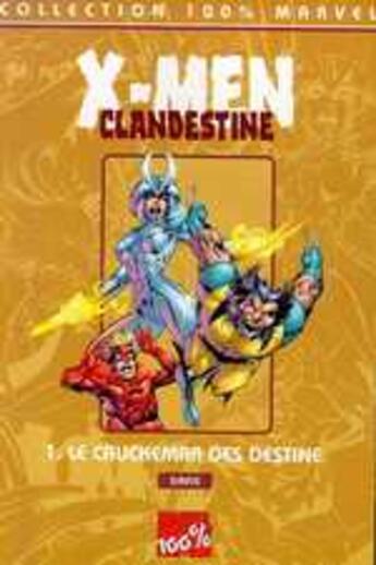 Couverture du livre « X-Men/Clandestine t.1; le cauchemar des destine » de Alan Davis aux éditions Panini