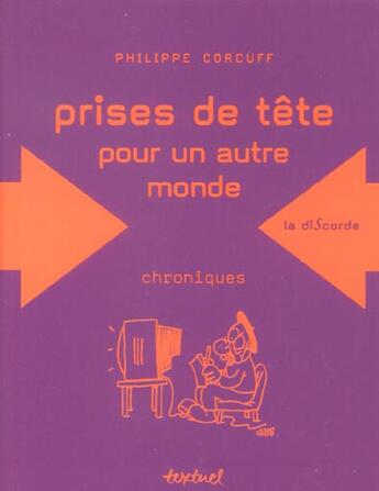 Couverture du livre « Prises de tete pour un autre monde » de Philippe Corcuff aux éditions Textuel