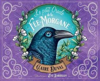 Couverture du livre « Le petit oracle de la fée Morgane » de Claire Duval et Eve Korrigan aux éditions Contre-dires