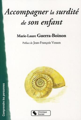 Couverture du livre « Accompagner la surdité de son enfant » de Boinon M L aux éditions Chronique Sociale