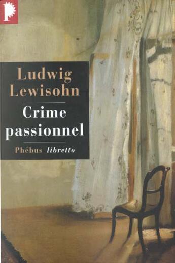 Couverture du livre « Le crime passionnel » de Ludwig Lewisohn aux éditions Libretto