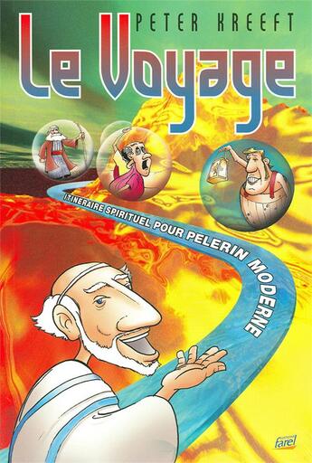 Couverture du livre « Le voyage ; itinéraire spirituel pour pélerin moderne » de Peter Kreeft aux éditions Farel