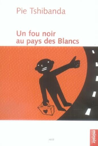 Couverture du livre « Un fou noir au pays des blancs » de  aux éditions Le Grand Miroir