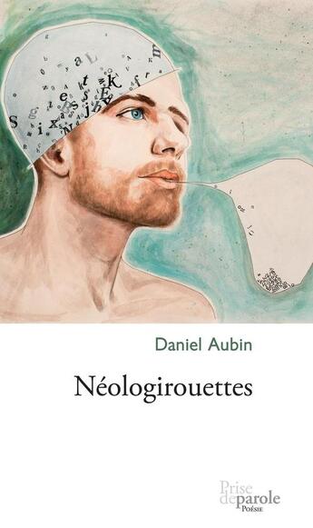 Couverture du livre « Neologirouettes » de Aubin Daniel aux éditions Editions Prise De Parole