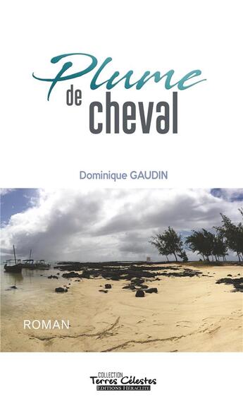 Couverture du livre « Plume de cheval » de Dominique Gaudin aux éditions Heraclite