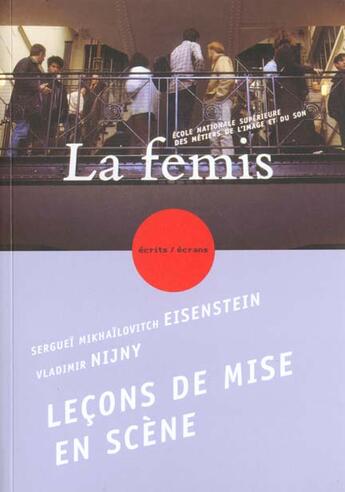 Couverture du livre « Leçons de mise en scène » de Serguei Mikhailovitch Eisenstein aux éditions Femis