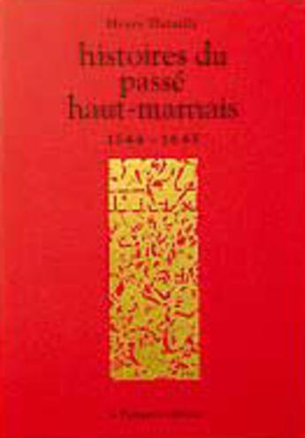 Couverture du livre « Histoires du passé haut-marnais: 1544-1645 » de Henri Dutailly aux éditions Le Pythagore