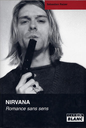 Couverture du livre « Nirvana ; romance sans sens » de Sebastien Raizer aux éditions Le Camion Blanc