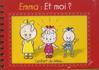 Couverture du livre « Emma : et moi ? l'enfant du milieu » de  aux éditions Arphilvolis