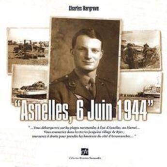 Couverture du livre « Asnelles , 6 Juin 1944 » de Charles Hargrove aux éditions Esther Flon (efe)