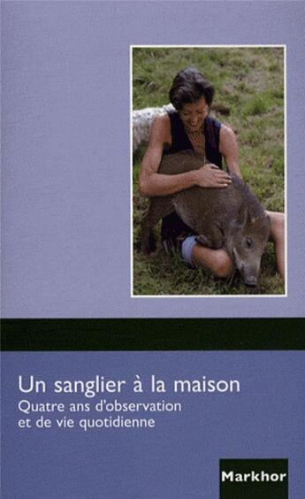 Couverture du livre « Un sanglier à la maison ; quatre ans d'observation et de vie quotidienne » de  aux éditions Montbel