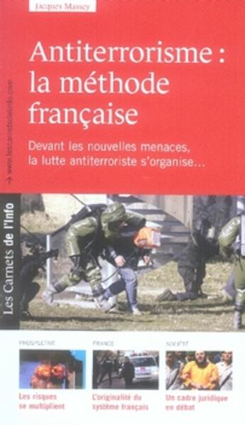 Couverture du livre « Les carnets de l'info t.6 ; antiterrorisme : la méthode française » de Jacques Massey aux éditions Scrineo