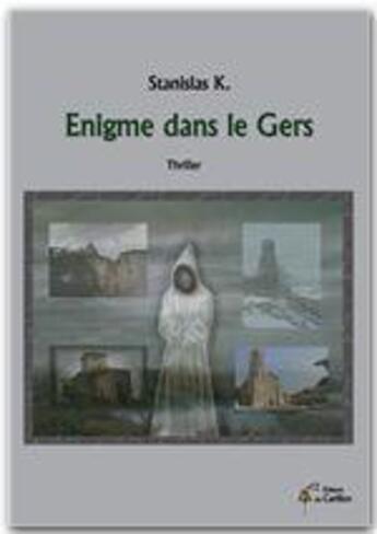 Couverture du livre « Énigme dans le Gers » de Stanislas Kuncze aux éditions Editions Du Carillon