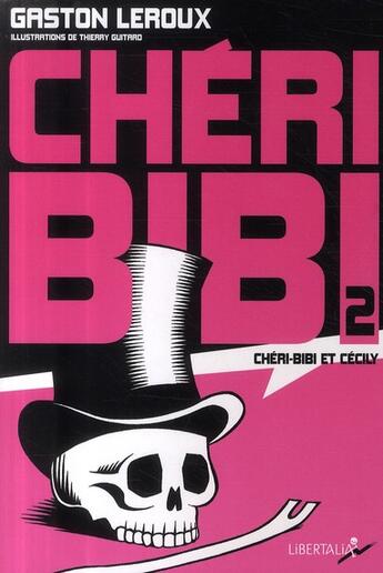 Couverture du livre « Chéri bibi t.2 » de Gaston Leroux aux éditions Libertalia
