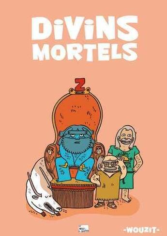 Couverture du livre « Divins mortels » de Wouzit aux éditions Le Moule A Gaufres