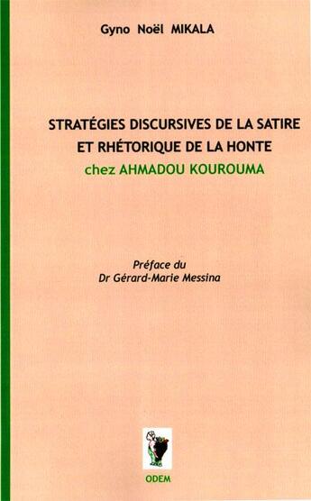 Couverture du livre « Stratégies discursives de la satire et rhétorique de la honte chez Ahmadou Kourouma » de Gyno Noel Mikala aux éditions Odette Maganga