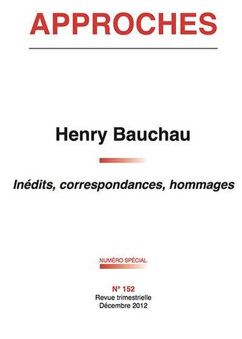 Couverture du livre « Revue Approches - 152 - Henry Bauchau - Inedits Correspondances Hommages » de Revue Trimestrielle aux éditions Dacres