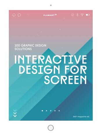 Couverture du livre « Interactive design for screen ; 100 graphic design solutions » de Design 360 aux éditions Flamant