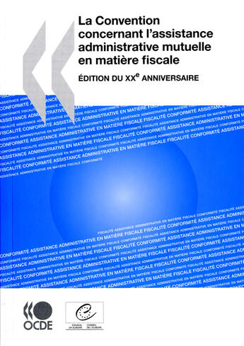 Couverture du livre « La convention concernant l'assistance administrative mutuelle en matière fiscale ; édition du XXème anniversaire » de  aux éditions Ocde