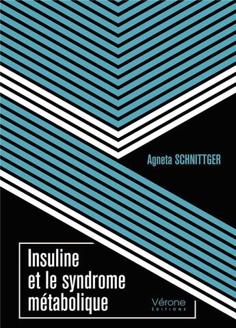 Couverture du livre « Insuline et le syndrome métabolique » de Agneta Schnittger aux éditions Verone