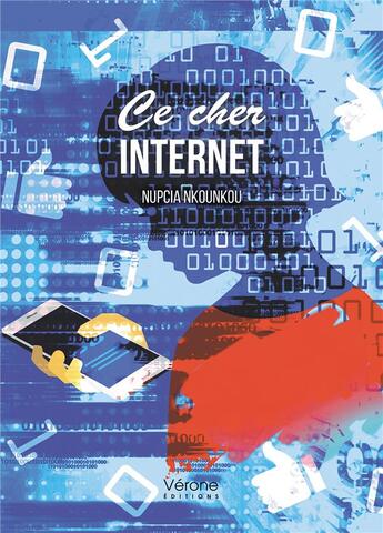 Couverture du livre « Ce cher Internet » de Nupcia Nkounkou aux éditions Verone