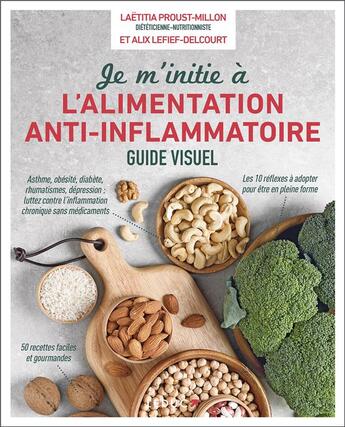 Couverture du livre « Je m'initie à l'alimentation anti-inflammatoire » de Alix Lefief-Delcourt et Laetitia Proust'Millon aux éditions Leduc