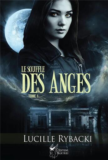 Couverture du livre « Le souffle des anges Tome 1 » de Lucille Rybacki aux éditions Bookelis