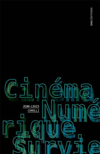 Couverture du livre « Cinéma, numérique, survie » de Jean-Louis Comolli aux éditions Ens Lyon