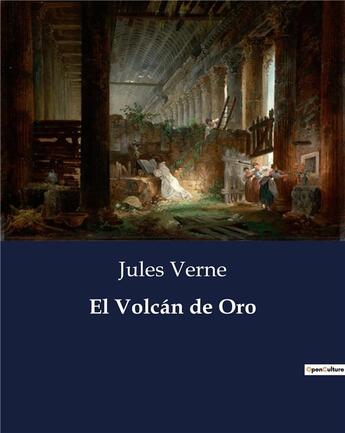 Couverture du livre « El Volcan de Oro » de Jules Verne aux éditions Culturea