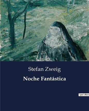 Couverture du livre « Noche fantastica » de Stefan Zweig aux éditions Culturea