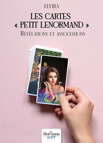 Couverture du livre « Les cartes « Petit Lenormand » : Révélations et associations » de Elvira aux éditions Nombre 7