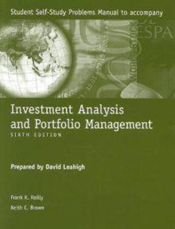 Couverture du livre « INVESTMENT ANALYSIS AND PORTFOLIO MANAGEMENT - STUDENT SELF-STUDY PROBLEMS MANUAL » de Frank K. Reilly et Keith C. Brown aux éditions 