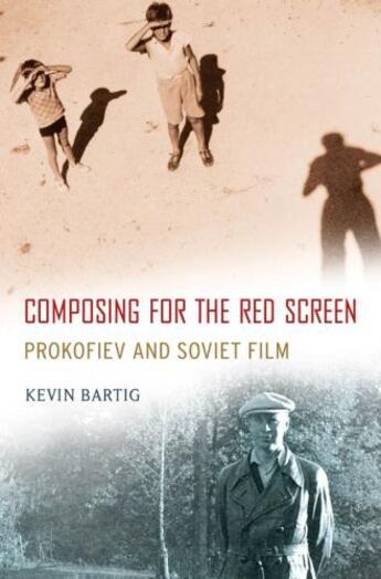 Couverture du livre « Composing for the Red Screen: Prokofiev and Soviet Film » de Bartig Kevin aux éditions Editions Racine