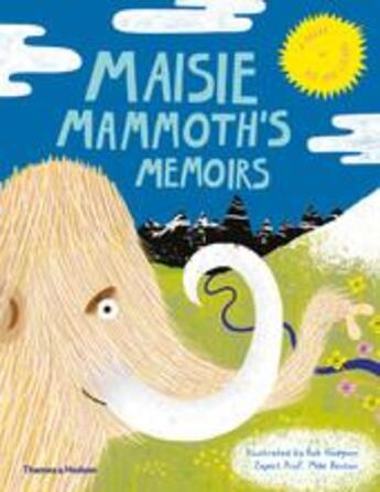 Couverture du livre « Maisie mammoth s memoirs a guide to ice age celebs » de Rob Hodgson aux éditions Thames & Hudson