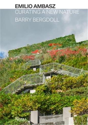 Couverture du livre « Emilio Ambasz : curating a new nature » de Barry Bergdoll aux éditions Rizzoli