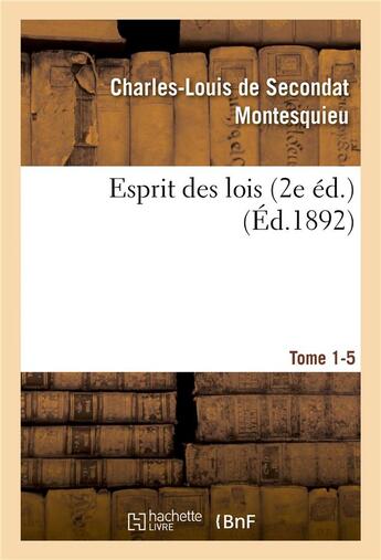 Couverture du livre « Esprit des lois livres 2e ed. tome 1-5 » de Montesquieu aux éditions Hachette Bnf