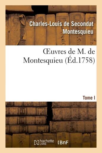 Couverture du livre « Oeuvres de m. de montesquieu t. i » de Montesquieu aux éditions Hachette Bnf