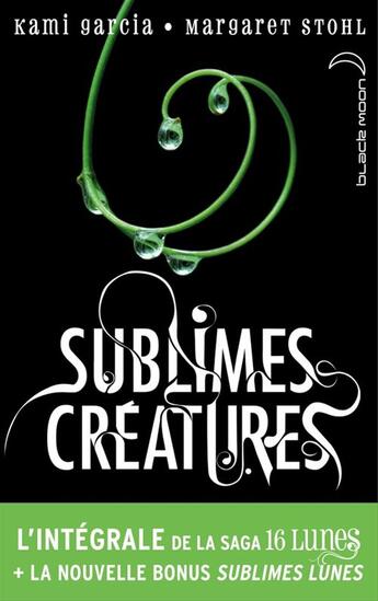 Couverture du livre « Sublimes créatures ; l'intégrale de la saga 16 lunes » de Kami Garcia et Margaret Stohl aux éditions Black Moon