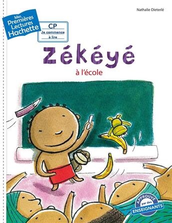 Couverture du livre « Mes premières lectures - CP je commence à lire : Zékéyé à l'école » de Nathalie Dieterle aux éditions Hachette Enfants