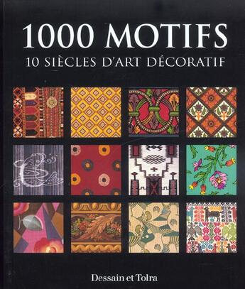 Couverture du livre « 1000 Motifs ; 10 Siecles D'Art Decoratif » de Drussila Cole aux éditions Dessain Et Tolra