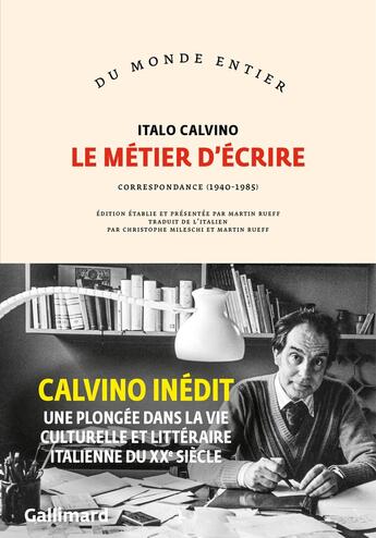 Couverture du livre « Le métier d'écrire : Correspondance (1940-1985) » de Italo Calvino aux éditions Gallimard