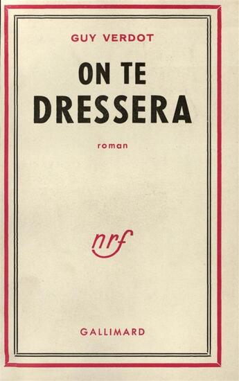 Couverture du livre « On te dressera » de Verdot Guy aux éditions Gallimard