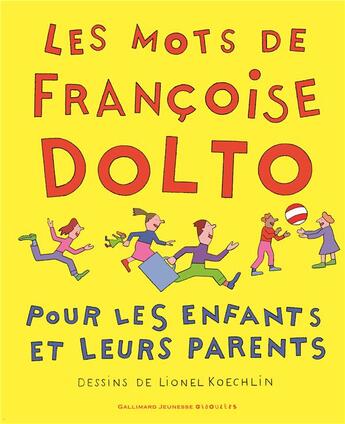 Couverture du livre « Les mots de Françoise Dolto pour les enfants et leurs parents » de Lionel Koechlin et Francoise Dolto aux éditions Gallimard Jeunesse Giboulees