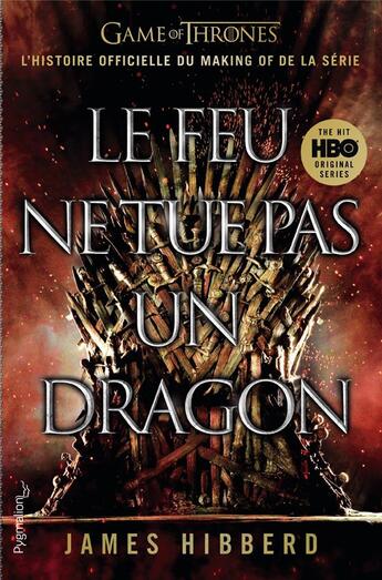 Couverture du livre « Le feu ne tue pas un dragon » de James Hibberd aux éditions Pygmalion