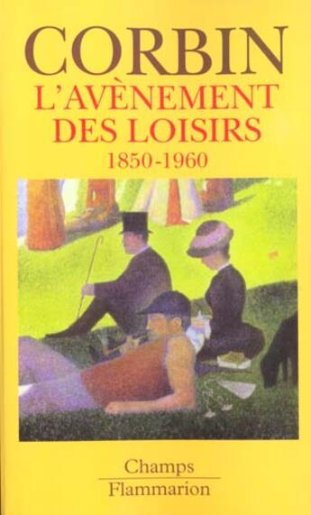 Couverture du livre « L'avenement des loisirs 1850-1960 » de Alain Corbin aux éditions Flammarion