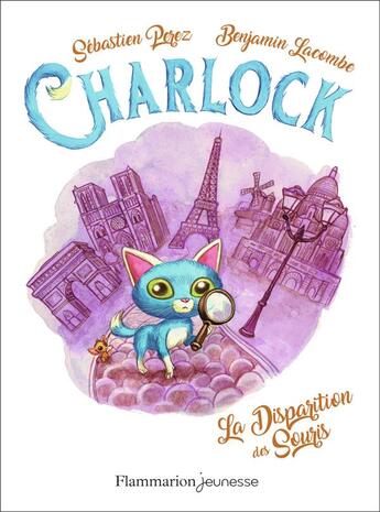 Couverture du livre « Charlock Tome 1 : la disparition des souris » de Benjamin Lacombe et Sebastien Perez aux éditions Flammarion Jeunesse