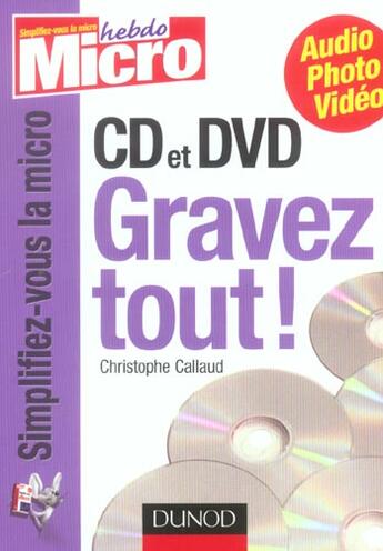 Couverture du livre « Cd Et Dvd ; Gravez Tout ! » de Christophe Callaud aux éditions Dunod