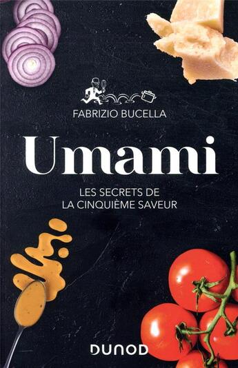 Couverture du livre « Umami ; les secrets de la cinquième saveur » de Fabrizio Bucella aux éditions Dunod