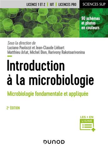 Couverture du livre « Introduction à la microbiologie : microbiologie fondamentale et appliquée (2e édition) » de Michel Dion et Luciano Paolozzi et Jean-Claude Liebart et Collectif et Matthieu Arlat et Harivony Rakotoarivonina aux éditions Dunod